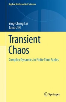 Transient Chaos: Complex Dynamics on Finite Time Scales