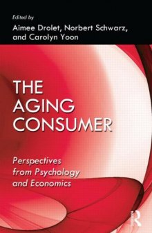 The aging consumer : perspectives from psychology and economics