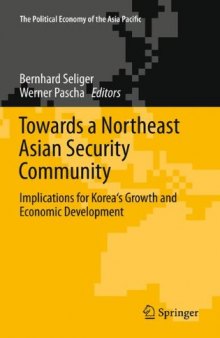 Towards a Northeast Asian Security Community: Implications for Korea's Growth and Economic Development 