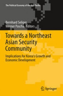 Towards a Northeast Asian Security Community: Implications for Korea's Growth and Economic Development