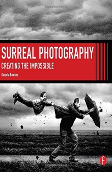 Surreal photography : creating the impossible