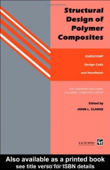 Structural design of polymer composites: EUROCOMP design code and handbook