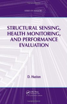 Structural Sensing, Health Monitoring, and Performance Evaluation (Series in Sensors)