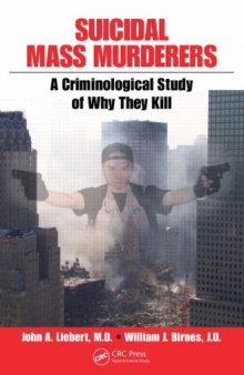 Suicidal Mass Murderers: A Criminological Study of Why They Kill