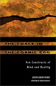 The Crack in the Cosmic Egg: New Constructs of Mind and Reality  