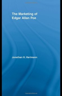 The Marketing of Edgar Allan Poe (Studies in American Popular History and Culture)