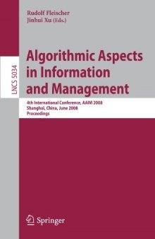 Algorithmic Aspects in Information and Management: 4th International Conference, AAIM 2008, Shanghai, China, June 23-25, 2008. Proceedings