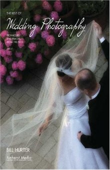 The Best of Wedding Photography: Techniques and Images from the Pros (Masters (Amherst Media))