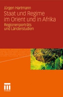 Staat und Regime im Orient und in Afrika: Regionenporträts und Länderstudien