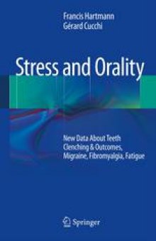 Stress and Orality: New Data About Teeth Clenching & Outcomes, Migraine, Fibromyalgia, Fatigue