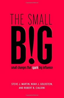 The small BIG: small changes that spark big influence