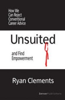 Unsuited: How We Can Reject Conventional Career Advice and Find Empowerment