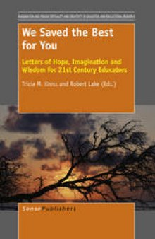 We Saved the Best for You: Letters of Hope, Imagination and Wisdom for 21st Century Educators