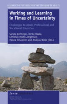 Working and Learning in Times of Uncertainty: Challenges to Adult, Professional and Vocational Education
