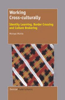 Working Cross-culturally: Identity Learning, Border Crossing and Culture Brokering