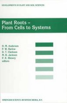 Plant Roots - From Cells to Systems: Proceedings of the 14th Long Ashton International Symposium Plant Roots — From Cells to Systems, held in Bristol, U.K., 13–15 September 1995