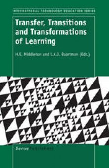 Transfer, Transitions and Transformations of Learning