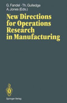 New Directions for Operations Research in Manufacturing: Proceedings of a Joint US/German Conference, Gaithersburg, Maryland, USA, July 30–31, 1991