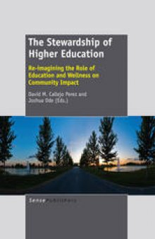 The Stewardship of Higher Education: Re-imagining the Role of Education and Wellness on Community Impact