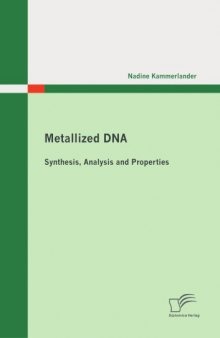 Metallized DNA : Synthesis, Analysis and Properties.