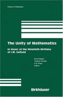 The Unity of Mathematics: In Honor of the Ninetieth Birthday of I.M. Gelfand