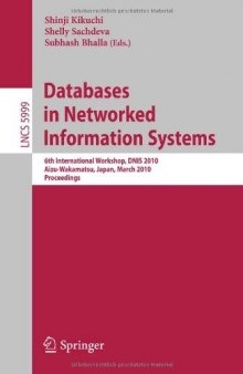 Databases in Networked Information Systems: 6th International Workshop, DNIS 2010, Aizu-Wakamatsu, Japan, March 29-31, 2010. Proceedings