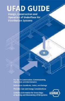 UFAD guide : design, construction, and operation of underfloor air distribution systems