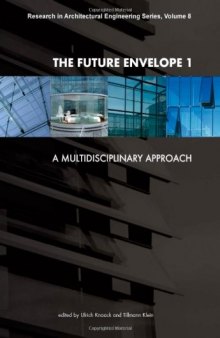 The Future Envelope 1: A Multidisciplinary Approach - Research in Architectural Engineering Series