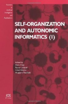 Self-Organization and Autonomic Informatics (I): Volume 135 Frontiers in Artificial Intelligence and Applications