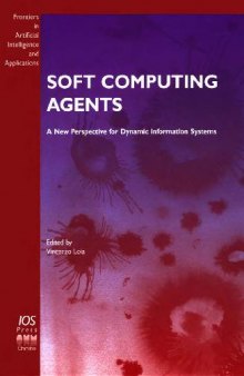 Soft computing agents   a new perspective for dynamic information systems