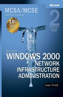 Microsoft Windows 2000 Core Requirements, Exam 70-216: Microsoft Windows 2000 Network Infrastructure Administration