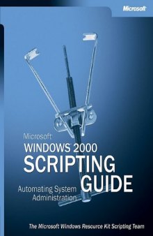 Microsoft Windows 2000 Scripting Guide: Automating System Administration