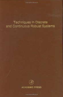 Techniques in Discrete and Continuous Robust Systems