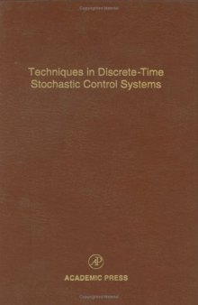 Techniques in Discrete-Time Stochastic Control Systems, Volume 73: Advances in Theory and Applications (Advances in Theory & Applications)