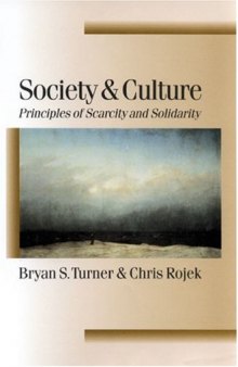 Society and Culture: Principles of Scarcity and Solidarity (Theory, Culture & Society) (Published in association with Theory, Culture & Society)