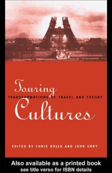 Touring Cultures: Transformations of Travel and Theory
