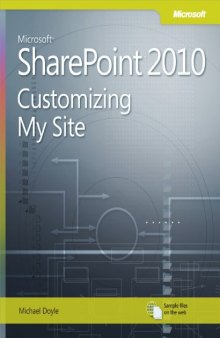 Microsoft SharePoint 2010 : customizing my site