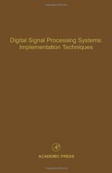 Digital Signal Processing Systems: Implementation Techniques, Volume 68: Advances in Theory and Applications