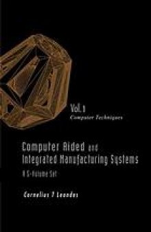 Computer aided and integrated manufacturing systems : a 5-volume set / Vol. 1, Computer techniques