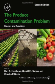 The Produce Contamination Problem, Second Edition: Causes and Solutions