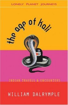 The Age of Kali: Indian Travels and Encounters