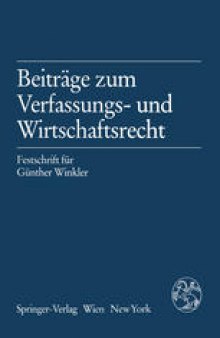 Beiträge zum Verfassungs- und Wirtschaftsrecht: Festschrift für Günther Winkler