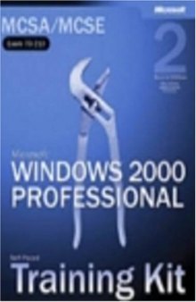 MCSA MCSE Self-Paced Training Kit (Exam 70-210): Microsoft  Windows  2000 Professional, Second Edition