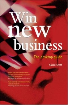 Win New Business: The Desktop Guide (Desktop Guide series)