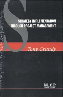Strategy Implementation Through Project Management (Thorogood Professional Insights series)