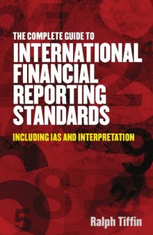 The Complete Guide to International Financial Reporting Standards