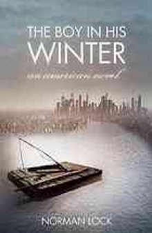The boy in his winter : an American novel