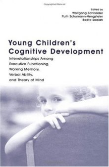 Young Children's Cognitive Development Interrelationships Among Executive Functioning,Working Memory,Verbal Ability,and Theory of Mind
