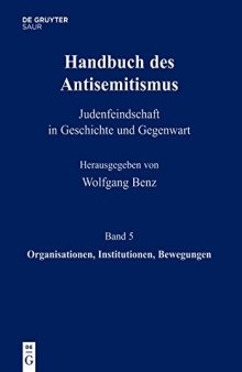 Handbuch des Antisemitismus, Band 5: Organisationen, Institutionen, Bewegungen