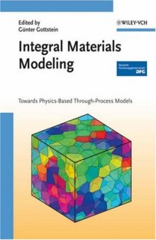 Integral Materials Modeling: Towards Physics-Based Through-Process Models